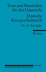 Deutsche Kurzgeschichten II. 11.-13. Schuljahr - Tl.2
