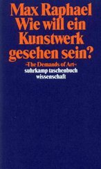 Wie will ein Kunstwerk gesehen sein? - The Demands of Art