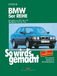 So wird's gemacht: BMW 5er Reihe - Limousine von 9/87 bis 7/95. Touring von 9/91 bis 1/96