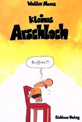 Kleines Arschloch