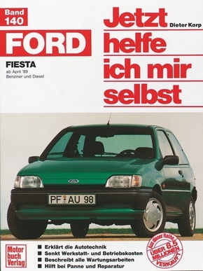 Jetzt helfe ich mir selbst: Ford Fiesta (ab April '89)