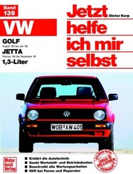 Jetzt helfe ich mir selbst: VW Golf II (ab Aug. 1983), VW Jetta II (ab Febr. 1983), 1.3 Liter