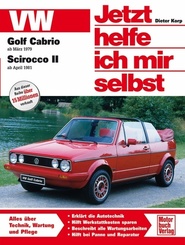 Jetzt helfe ich mir selbst: VW Golf Cabrio ab März 1979, Scirocco II ab April 1981