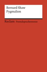 Pygmalion. A Romance in Five Acts. Englischer Text mit deutschen Worterklärungen. B2 (GER)