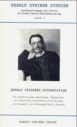 Rudolf Steiners Dissertation 'Die Grundfrage der Erkenntnistheorie'