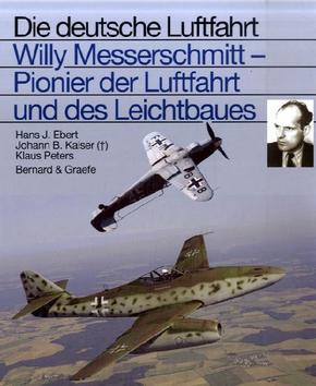 Willy Messerschmitt, Pionier der Luftfahrt und des Leichtbaues