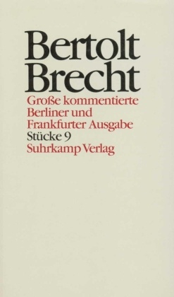 Werke, Große kommentierte Berliner und Frankfurter Ausgabe: Stücke - Tl.9
