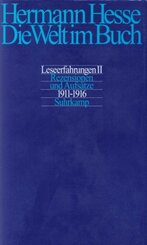 Die Welt im Buch: Leseerfahrungen II. Rezensionen und Aufsätze aus den Jahren 1911-1916