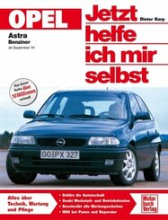 Jetzt helfe ich mir selbst: Opel Astra Benziner ab September '91