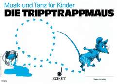 Musik und Tanz für Kinder: Die Tripptrappmaus, mit Elternzeitungen; H.2