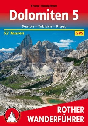Dolomiten, Sexten - Toblach - Prags. 52 Touren. Mit GPS-Tracks