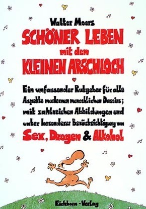 Schöner Leben mit dem Kleinen Arschloch
