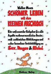 Schöner Leben mit dem Kleinen Arschloch