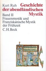 Geschichte der abendländischen Mystik  Bd. II: Frauenmystik und Franziskanische Mystik der Frühzeit