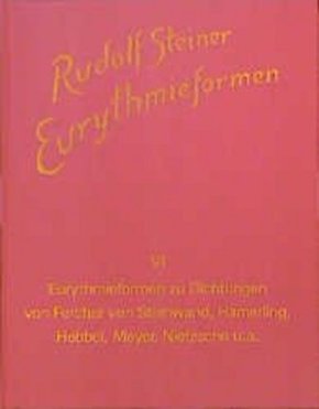 Eurythmieformen, 9 Bde.: Eurythmieformen zu Dichtungen von Fercher von Steinwand, Hamerling, Hebbel, Meyer, Nietzsche und anderen