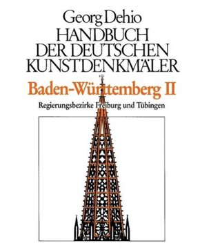 Georg Dehio: Dehio - Handbuch der deutschen Kunstdenkmäler: Dehio - Handbuch der deutschen Kunstdenkmäler / Baden-Württemberg Bd. 2 - Tl.2