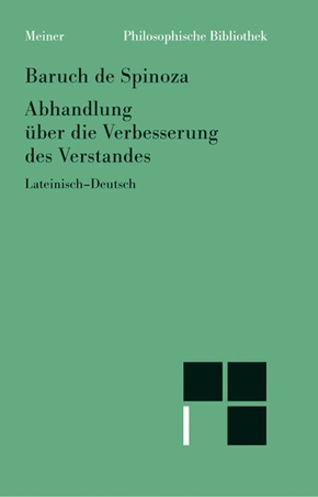 Abhandlung über die Verbesserung des Verstandes. Tractatus de intellectus emendatione