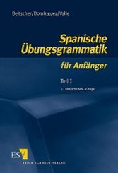Spanische Übungsgrammatik für Anfänger: Spanische Übungsgrammatik für Anfänger - Teil I - Tl.1
