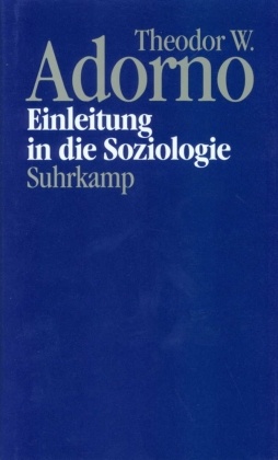 Nachgelassene Schriften: Einleitung in die Soziologie (1968); 4. Abt.: Vorlesungen