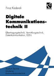 Digitale Kommunikationstechnik, 2 Bde.: Übertragungstechnik, Vermittlungstechnik, Datenkommunikation, ISDN