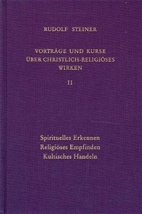 Vorträge und Kurse über christlich-religiöses Wirken: Spirituelles Erkennen - Religiöses Empfinden - Kultisches Handeln