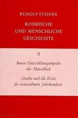 Kosmische und menschliche Geschichte: Innere Entwicklungsimpulse der Menschheit, Goethe und die Krisis des neunzehnten Jahrhunderts