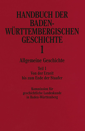 Handbuch der Baden-Württembergischen Geschichte / Allgemeine Geschichte (Handbuch der Baden-Württembergischen Geschichte - Tl.1