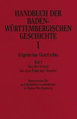Handbuch der Baden-Württembergischen Geschichte / Allgemeine Geschichte (Handbuch der Baden-Württembergischen Geschichte - Tl.1