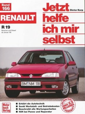 Jetzt helfe ich mir selbst: Renault R 19  Benziner und Diesel  ab Januar '89
