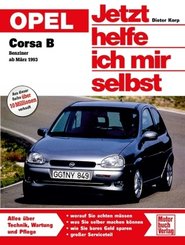 Jetzt helfe ich mir selbst: Opel Corsa B ab März 1993