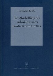 Die Abschaffung der Advokatur unter Friedrich dem Großen