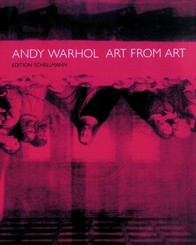 Andy Warhol - Art From Art