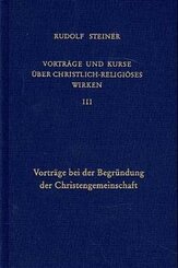 Vorträge und Kurse über christlich-religiöses Wirken: Vorträge bei der Begründung der Christengemeinschaft