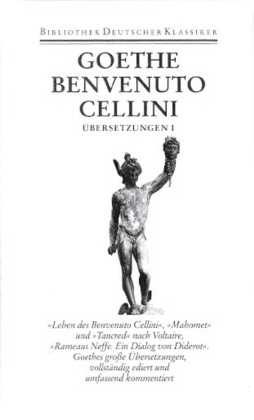 Sämtliche Werke, Briefe, Tagebücher und Gespräche: Leben des Benvenuto Cellini; 1. Abteilung: Sämtliche Werke