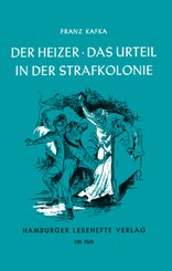 Der Heizer / Das Urteil / In der Strafkolonie