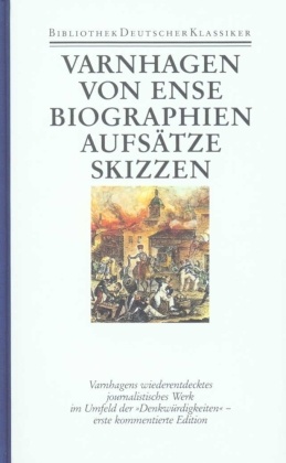 Werke: Biographien, Aufsätze, Skizzen und Fragmente