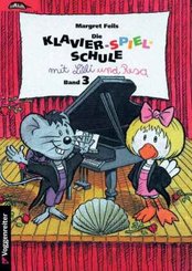 Die Klavier-Spiel-Schule. Klavierspielschule mit Lilli & Resa für... / Die Klavier-Spiel-Schule. Klavierspielschule mit - Bd.3