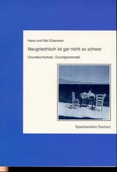 Neugriechisch ist gar nicht so schwer: Grundwortschatz, Grundgrammatik