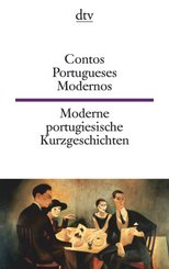 Contos Portugueses Modernos Moderne portugiesische Kurzgeschichten. Moderne portugiesische Kurzgeschichten