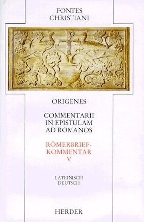 Fontes Christiani 1. Folge. Commentarii in epistulam ad Romanos - Tl.5