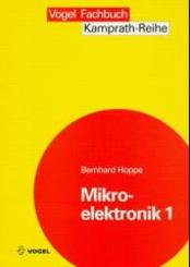 Mikroelektronik, 2 Bde.: Prinzipien, Bauelemente und Werkstoffe der Siliziumtechnologie; Bd.1