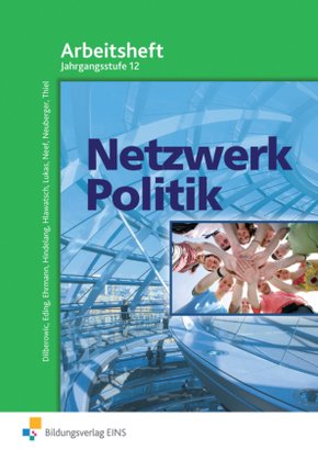 Netzwerk Politik Arbeitsheft, Jahrgangsstufe 12