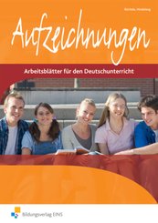 Aufzeichnungen - Arbeitsblätter für den Deutschunterricht