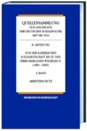 Quellensammlung zur Geschichte der deutschen Sozialpolitik 1867-1914 / Die Sozialpolitik in den letzten Friedensjahren d - Bd.3/2