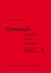 Chinesisch - sprechen, lesen, schreiben: Sprach- und Schriftübungsbuch