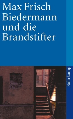 Max Frisch - Biedermann und die Brandstifter