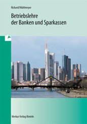 Betriebslehre der Banken und Sparkassen: Betriebslehre der Banken und Sparkassen