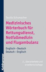 Medizinisches Wörterbuch für den Rettungsdienst, Notfallmedizin und Flugambulanz, Englisch-Deutsch, Deutsch-Englisch