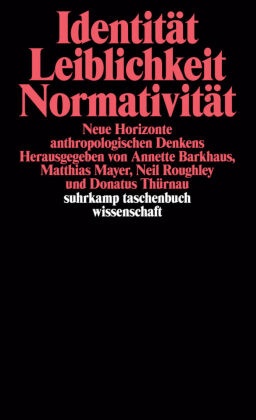 Identität, Leiblichkeit, Normativität