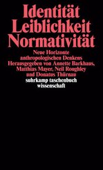 Identität, Leiblichkeit, Normativität